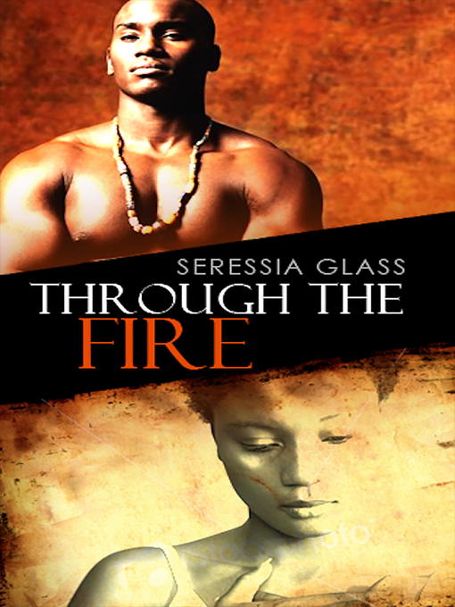 Title details for Through the Fire by Seressia Glass - Available